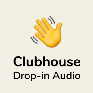 Clubhouse Drop-in Audio App